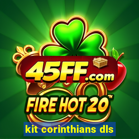 kit corinthians dls